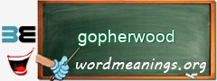 WordMeaning blackboard for gopherwood
